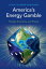 America's Energy Gamble People, Economy and PlanetŻҽҡ[ Shanti Gamper-Rabindran ]