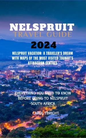 NELSPRUIT TRAVEL GUIDE 2024