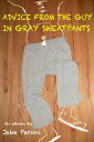 ŷKoboŻҽҥȥ㤨Advice From The Guy In Gray SweatpantsŻҽҡ[ Jake Peroni ]פβǤʤ111ߤˤʤޤ