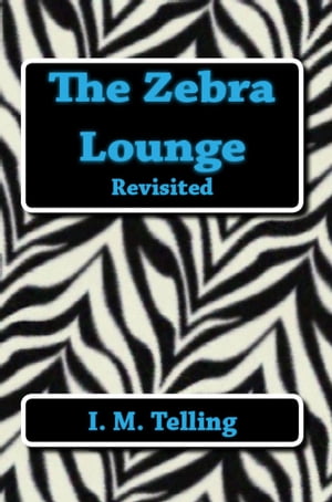 The Zebra Lounge Revisited