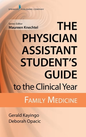 ŷKoboŻҽҥȥ㤨The Physician Assistant Student's Guide to the Clinical Year: Family MedicineŻҽҡ[ Gerald Kayingo, PhD, PA-C ]פβǤʤ4,993ߤˤʤޤ