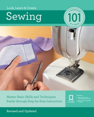 Sewing 101 Master Basic Skills and Techniques Easily Through Step-by-Step Instruction【電子書籍】[ Creative Publishing international ]