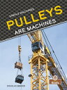 Pulleys Are Machines【電子書籍】[ Douglas 