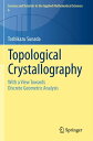 Topological Crystallography With a View Towards Discrete Geometric Analysis