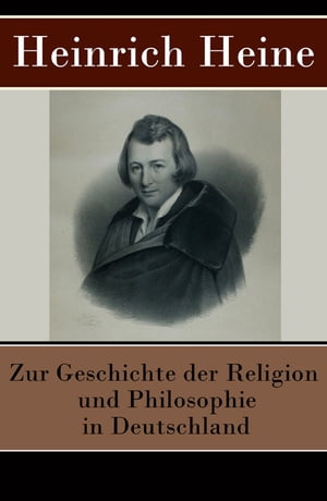 Zur Geschichte der Religion und Philosophie in Deutschland【電子書籍】 Heinrich Heine