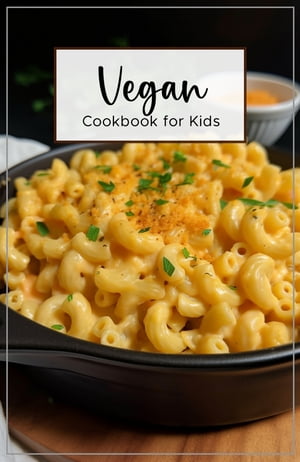 Vegan Cookbook for Kids Include a variety of nut