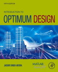 Introduction to Optimum Design【電子書籍】[ Jasbir Singh Arora, F. Wendell Miller Distinguished Professor, Emeritus ]