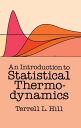 An Introduction to Statistical Thermodynamics【電子書籍】 Terrell L. Hill