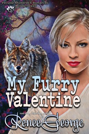 My Furry Valentine Peculiar Mysteries and Romances, #2Żҽҡ[ Renee George ]