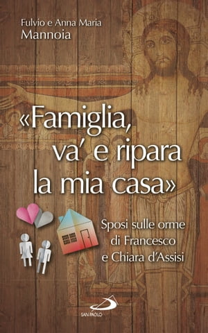 "Famiglia, va' e ripara la mia casa"