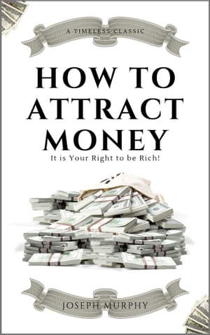ŷKoboŻҽҥȥ㤨How to Attract Money It is your right to be rich!Żҽҡ[ Joseph Murphy ]פβǤʤ99ߤˤʤޤ