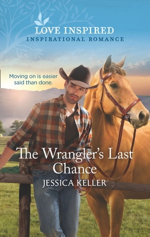 The Wrangler's Last Chance (Mills & Boon Love Inspired) (Red Dog Ranch, Book 3)