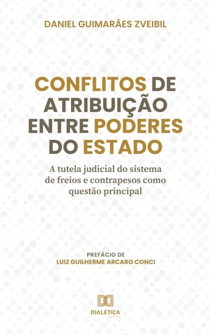 Conflitos de atribui??o entre Poderes do Estado a tutela judicial do sistema de freios e contrapesos como quest?o principal