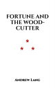 Fortune and the Wood-Cutter Popular tradition of