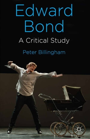 Edward Bond: A Critical Study