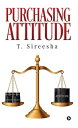 Purchasing Attitude【電子書籍】[ T. Sirees