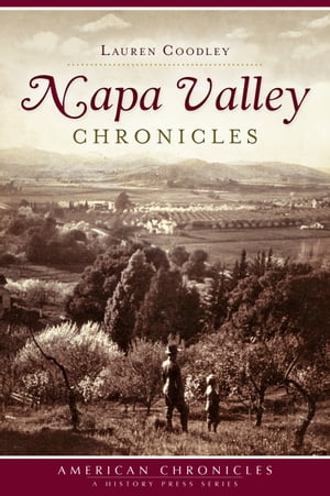 Napa Valley Chronicles【電子書籍】[ Lauren Coodley ]