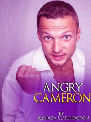 Angry Cameron【電子書籍】[ Marcia Carrington ]