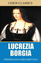 Lucrezia Borgia【電子書籍】 Ferdinand Gregorovius