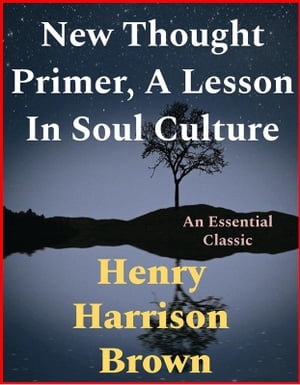 ŷKoboŻҽҥȥ㤨New Thought Primer, A Lesson In Soul CultureŻҽҡ[ Henry Harrison Brown ]פβǤʤ146ߤˤʤޤ