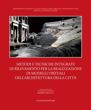 Metodi e tecniche integrate di rilevamento per la realizzazione di modelli virtuali dell'architettura della città