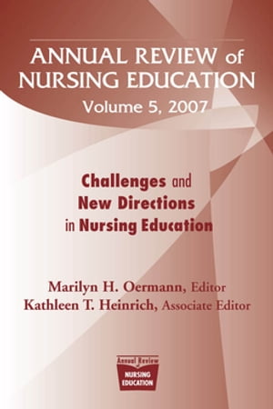 Annual Review of Nursing Education, Volume 5, 2007