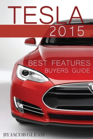 Tesla 2015: Best Features Buyers Guide