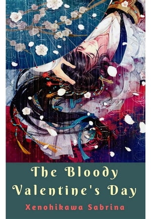 ŷKoboŻҽҥȥ㤨The Bloody Valentine's DayŻҽҡ[ Xenohikawa Sabrina ]פβǤʤ120ߤˤʤޤ