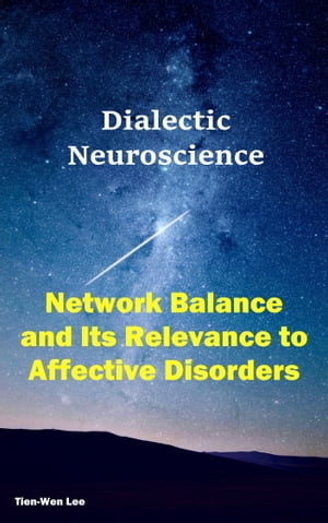 Network Balance and Its Relevance to Affective Disorders: Dialectic Neuroscience