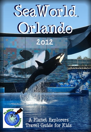 ŷKoboŻҽҥȥ㤨SeaWorld Orlando 2012: A Planet Explorers Travel Guide for KidsŻҽҡ[ Planet Explorers ]פβǤʤ102ߤˤʤޤ