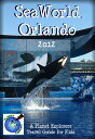 SeaWorld Orlando 2012: A Planet Explorers Travel Guide for Kids【電子書籍】[ Planet Explorers ]