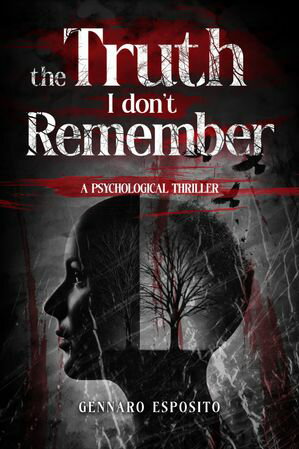 The truth i don't remember A psychological thrillerŻҽҡ[ Gennaro Esposito ]