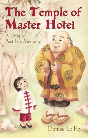 The Temple of Master Hotei: A Unique Past Life Memory