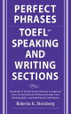 Perfect Phrases for the TOEFL Speaking and Writing Sections【電子書籍】[ Roberta Steinberg ]