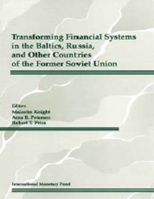Transforming Financial Systems in the Baltics, Russia and Other Countries of the Former Soviet Union