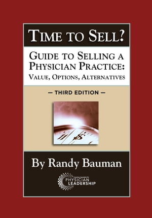Time to Sell?: Guide to Selling a Physician Practice