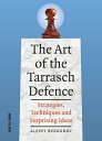 The Art of the Tarrasch Defence Strategies, Techniques and Surprising Ideas