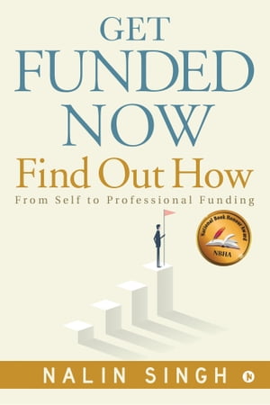 ŷKoboŻҽҥȥ㤨Get Funded Now: Find Out How From Self to Professional FundingŻҽҡ[ Nalin Singh ]פβǤʤ132ߤˤʤޤ