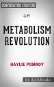 Metabolism Revolution: Lose 14 Pounds in 14 Days and Keep It Off for Life????????by Haylie Pomroy | Conversation Starters【電子書籍】[ dailyBooks ]