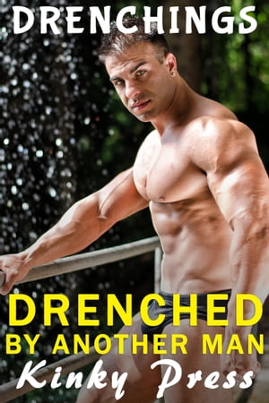 Drenched by Another Man
