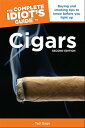The Complete Idiot's Guide to Cigars, 2nd Edition Buying and Smoking Tips to Kno...