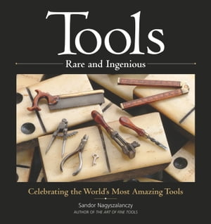 Tools Rare and Ingenious