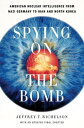 Spying on the Bomb: American Nuclear Intelligence from Nazi Germany to Iran and North Korea