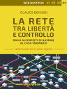 La Rete tra libert e controllo. Dagli alchimisti Nasdaq al caso Snowden Web nostrum 4【電子書籍】 Glauco Benigni