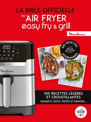 La bible officielle de l'air fryer easy fry & grill【電子書籍】[ Pauline Dubois-Platet ]