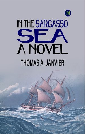 ŷKoboŻҽҥȥ㤨In the Sargasso Sea A NovelŻҽҡ[ Thomas A. Janvier ]פβǤʤ158ߤˤʤޤ