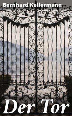 ŷKoboŻҽҥȥ㤨Der Tor Zwischen Realit?t und Traum: Ein expressionistisches Werk ?ber Selbstfindung und Identit?tŻҽҡ[ Bernhard Kellermann ]פβǤʤ150ߤˤʤޤ