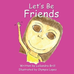 Let's Be Friends【電子書籍】[ LaSandra Brill ]