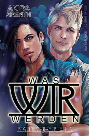 Was wir werden - Band 2 - Rebels Gay Romance / Hot Bromance / coming out