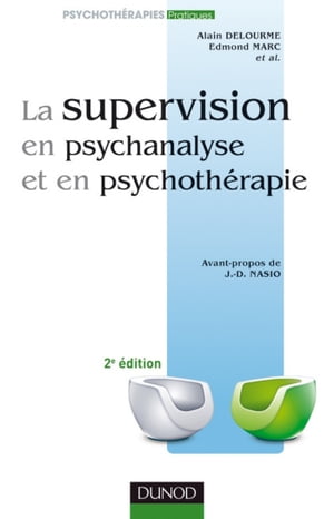 La supervision en psychanalyse et en psychoth?rapie 2e ed.